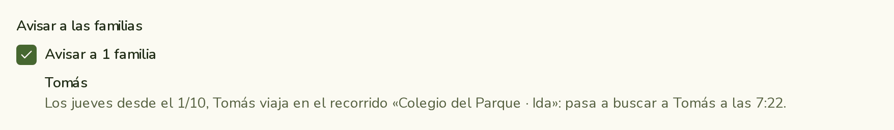 Avisar a 1 familia: Tomás, Los jueves desde el 1/10, Tomás viaja en el recorrido «Colegio del Parque · Ida»: pasa a buscar a Tomás a las 7:22